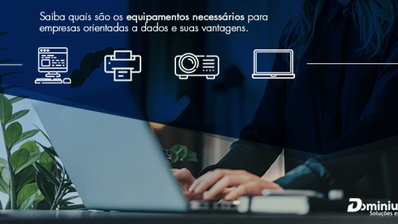 Quais equipamentos uma empresa orientada a dados deve ter?
