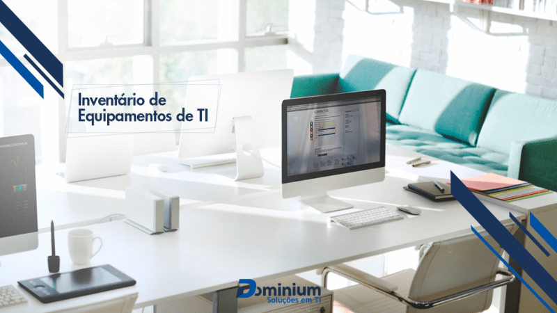 Por que fazer o inventário dos equipamentos de informática e como fazer?