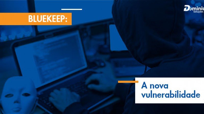 Vulnerabilidade BlueKeep: o que é e como se defender